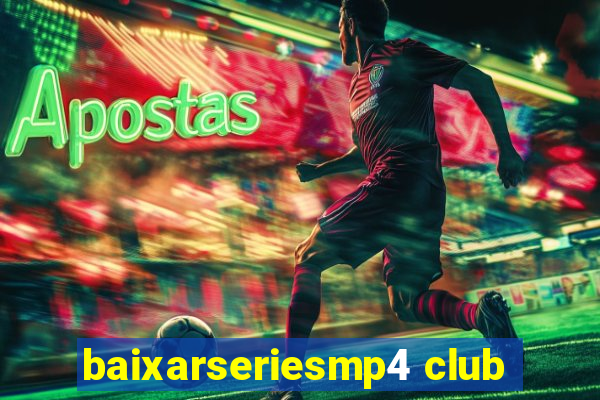 baixarseriesmp4 club